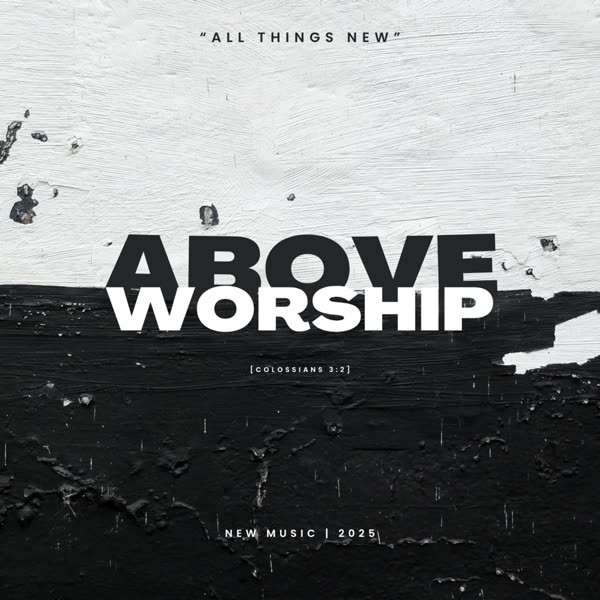 All Things New, Above Worship, mixed by David Glenn